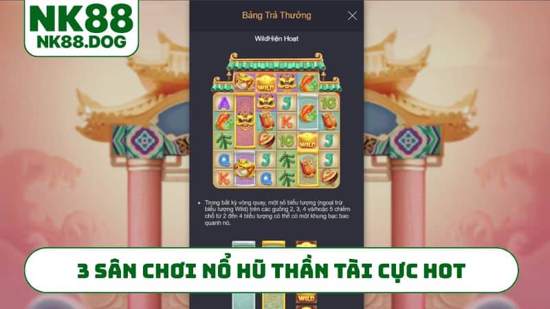 3 sân chơi nổ hũ thần tài cực hot