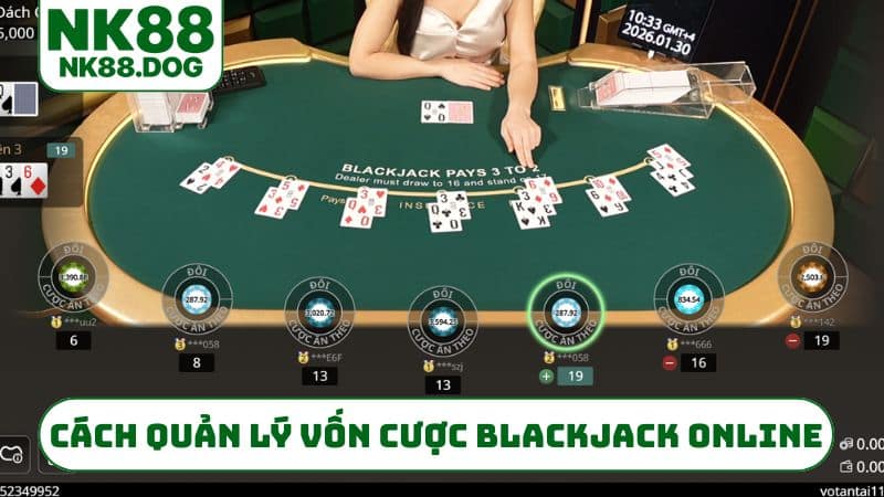 Cách quản lý vốn cược khi chơi blackjack online