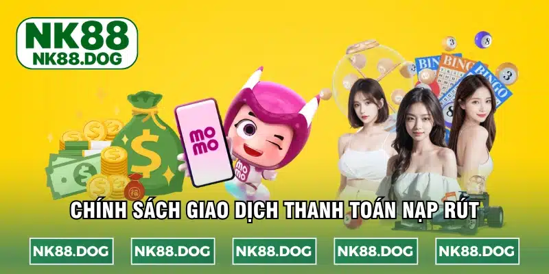 Chính sách thỏa thuận liên quan thanh khoản nạp và rút