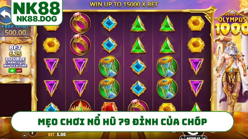 Mẹo chơi nổ hũ 79 đỉnh của chóp