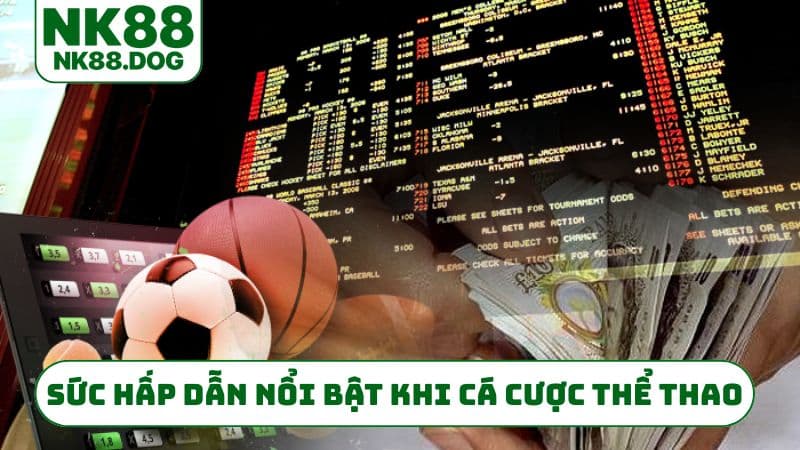 Sức hấp dẫn nổi bật khi cá cược thể thao