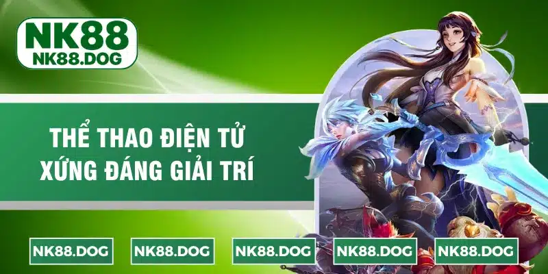 Thể thao điện tử xứng đáng giải trí