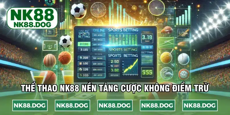 Thể thao NK88 lựa chọn giải trí hoàn hảo 2026
