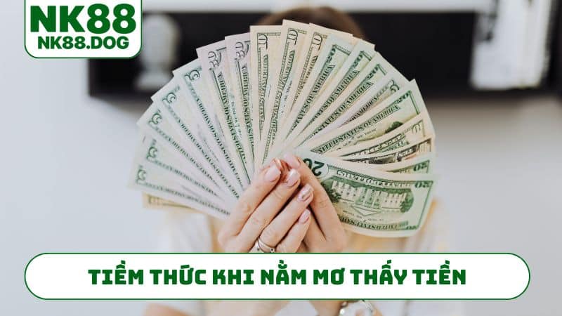 Tiềm thức khi nằm mơ thấy tiền thường gặp