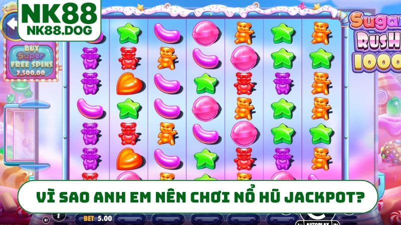 Vì sao anh em nên chơi nổ hũ jackpot?